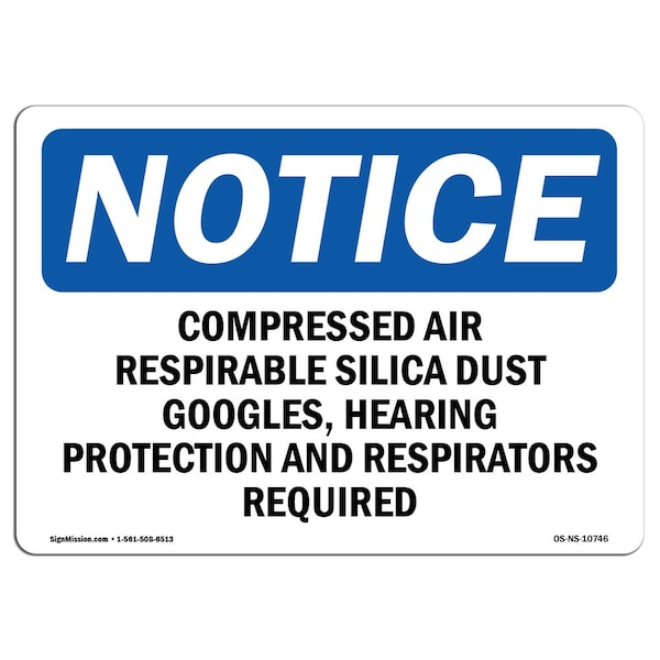 OSHA Sign, Compressed Air Respirable Silica Dust Goggles, 10in X 7in Alum, 10" W, 7" H, Landscape